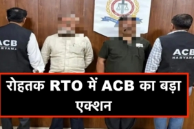 रोहतक RTO में ACB का बड़ा एक्शन